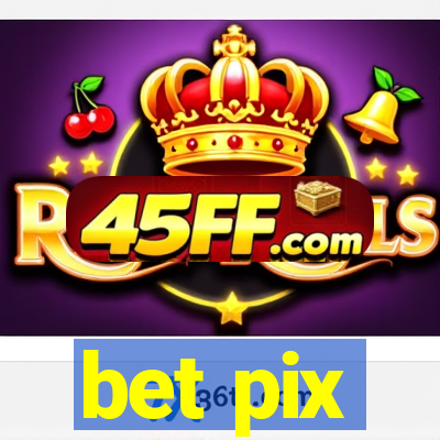 bet pix